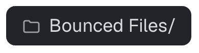 Bounced Files folder chip