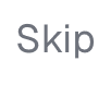Skipped